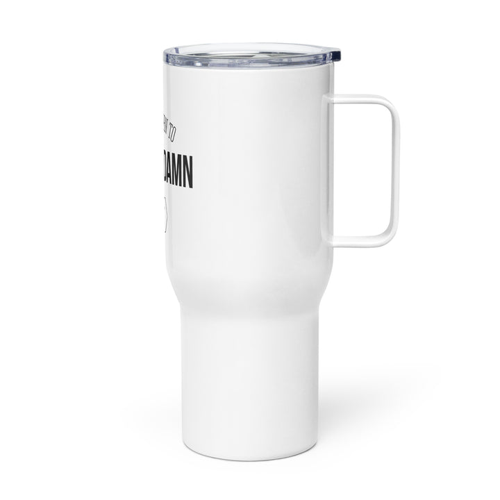 "Bold Return to Giving A Damn" Travel Mug