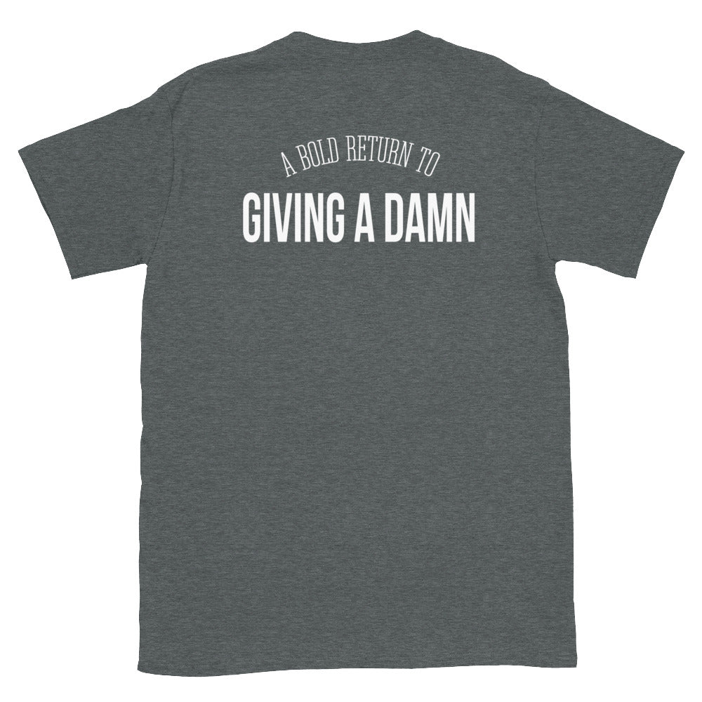 "Bold Return to Giving A Damn" T-Shirt